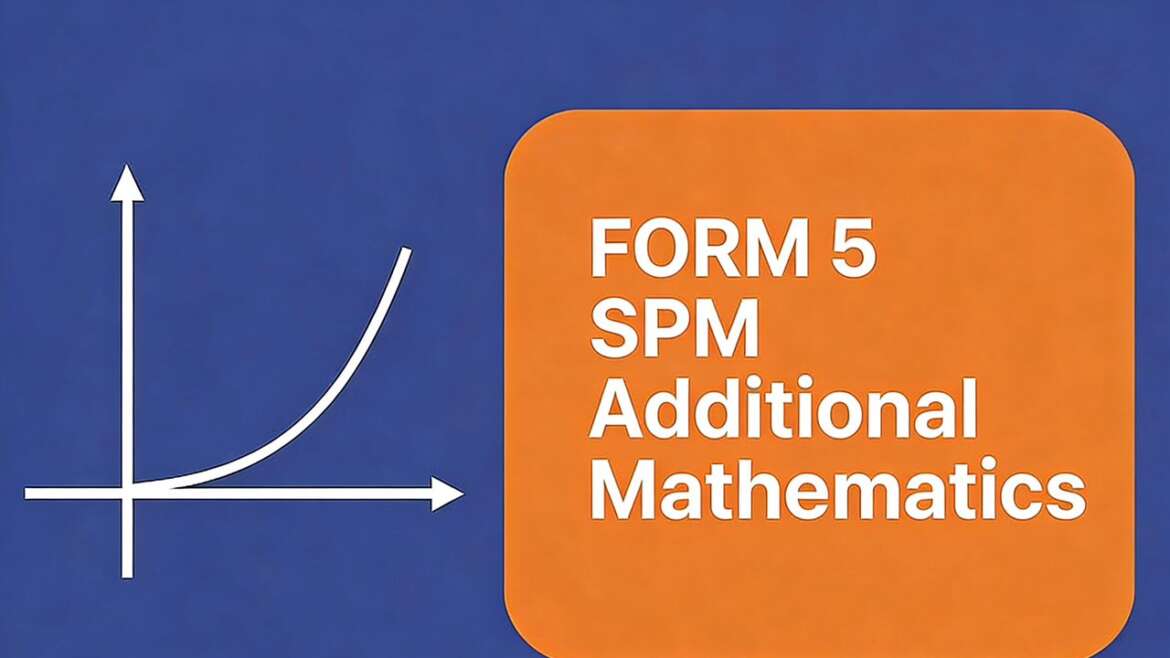 FORM 5 SPM Additional Mathematics