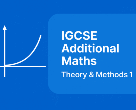 IGCSE Additional Maths-Theory and Methods 1